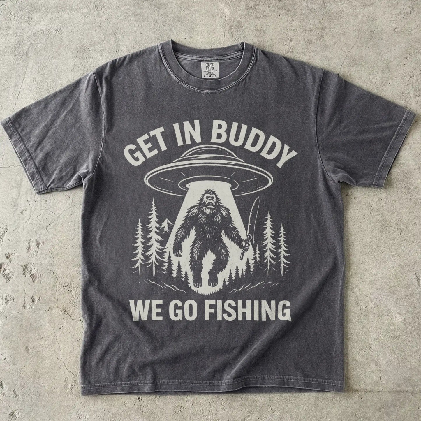 Get In Buddy, We Go Fishing Tee