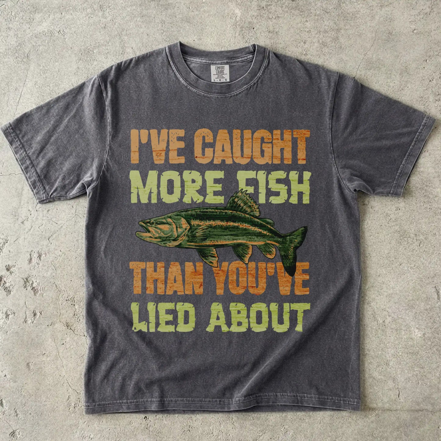 I've Caught More Fish Than You Lied About
