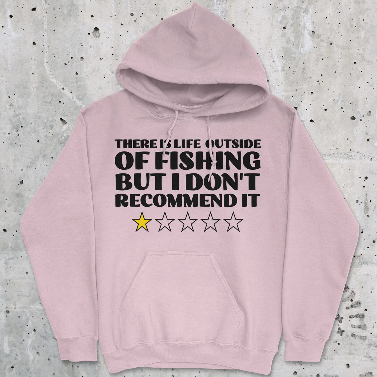 Light Pink, There is Life Outside of Fishing, But I Don't Recommend it Hoodie – fish-room