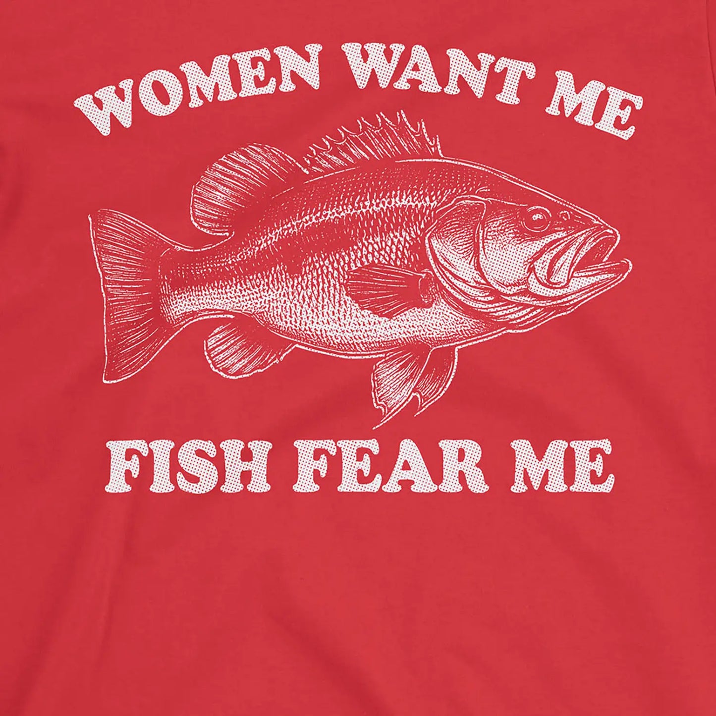 Red, Women Want Me Fish Fear Me Tee – fish-room