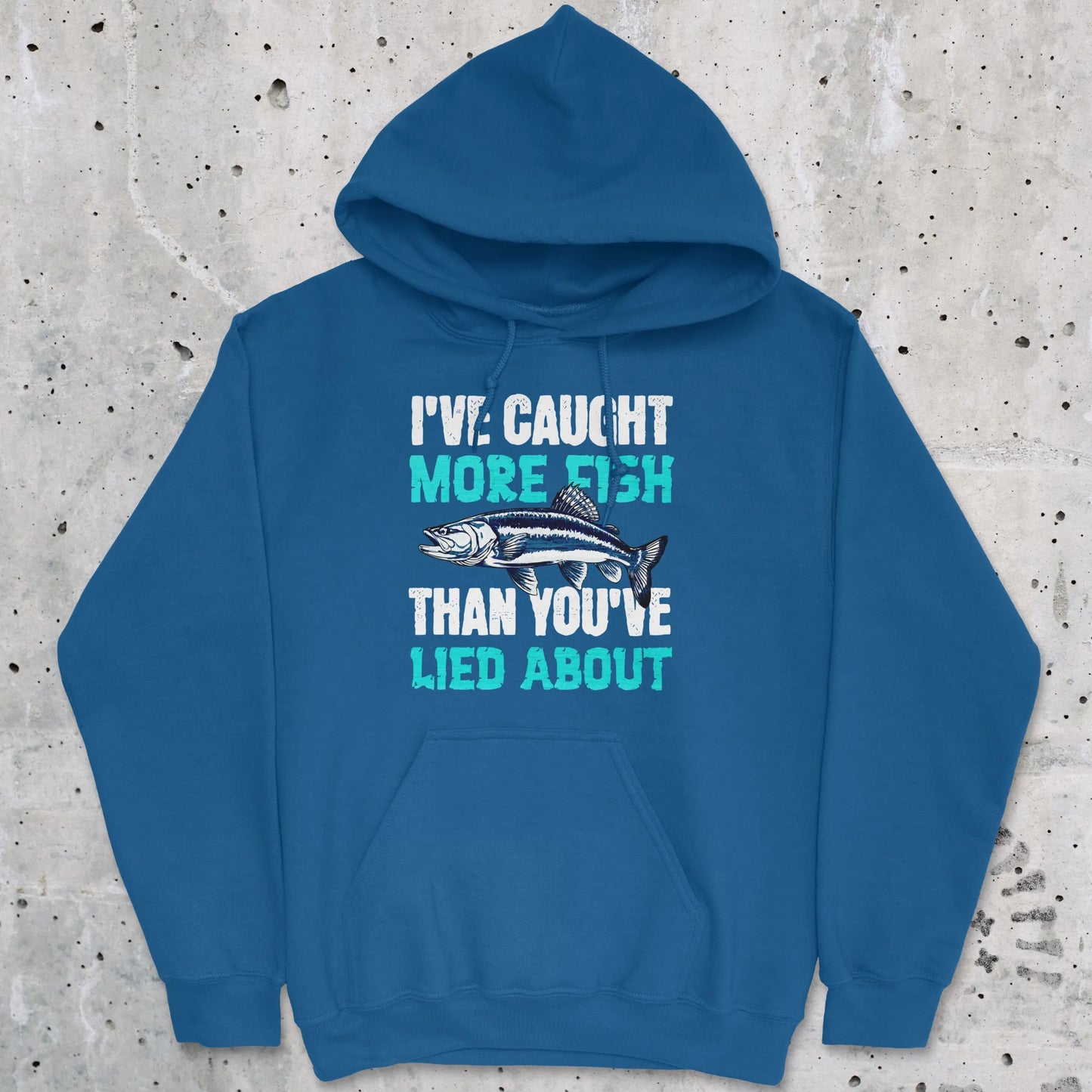 Royal, I've Caught More Fish Than You Lied About Hoodie – fish-room