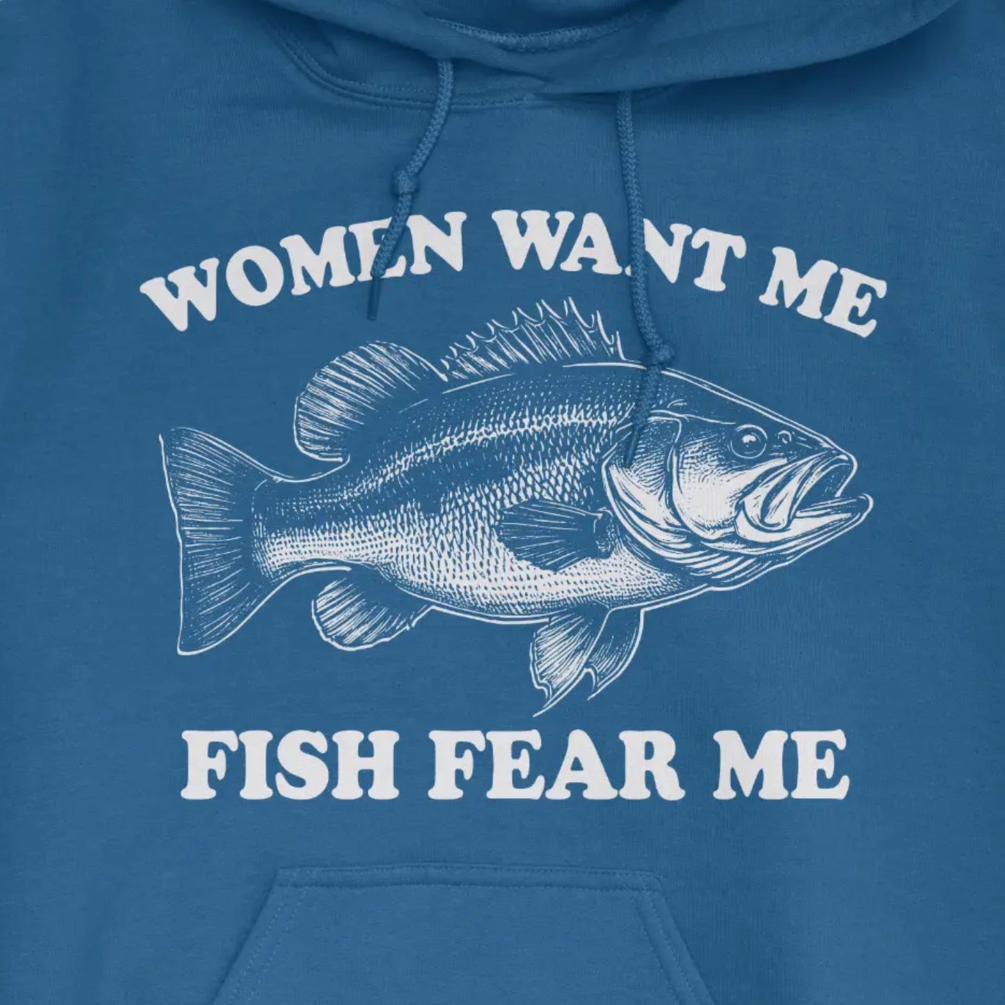 Royal, Women Want Me Fish Fear Me Hoodie – fish-room