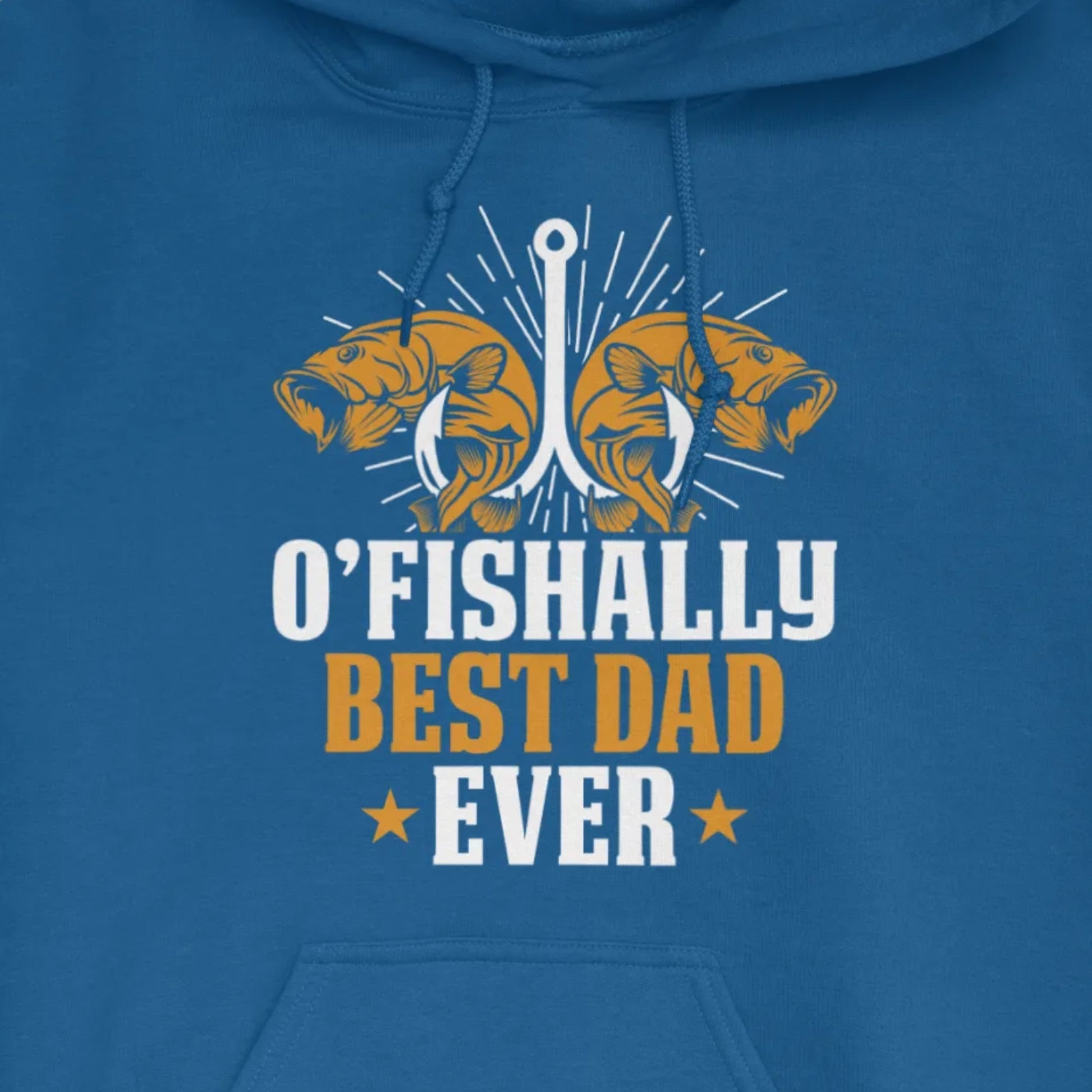 Royal, O'Fishally Best Dad Ever Hoodie – fish-room