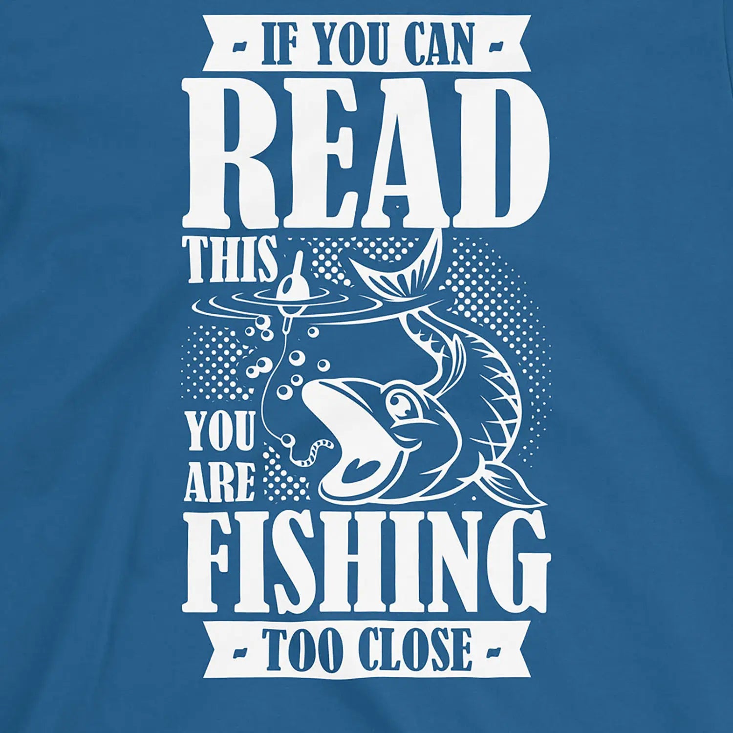 Royal, You're Fishing too Close Tee – fish-room