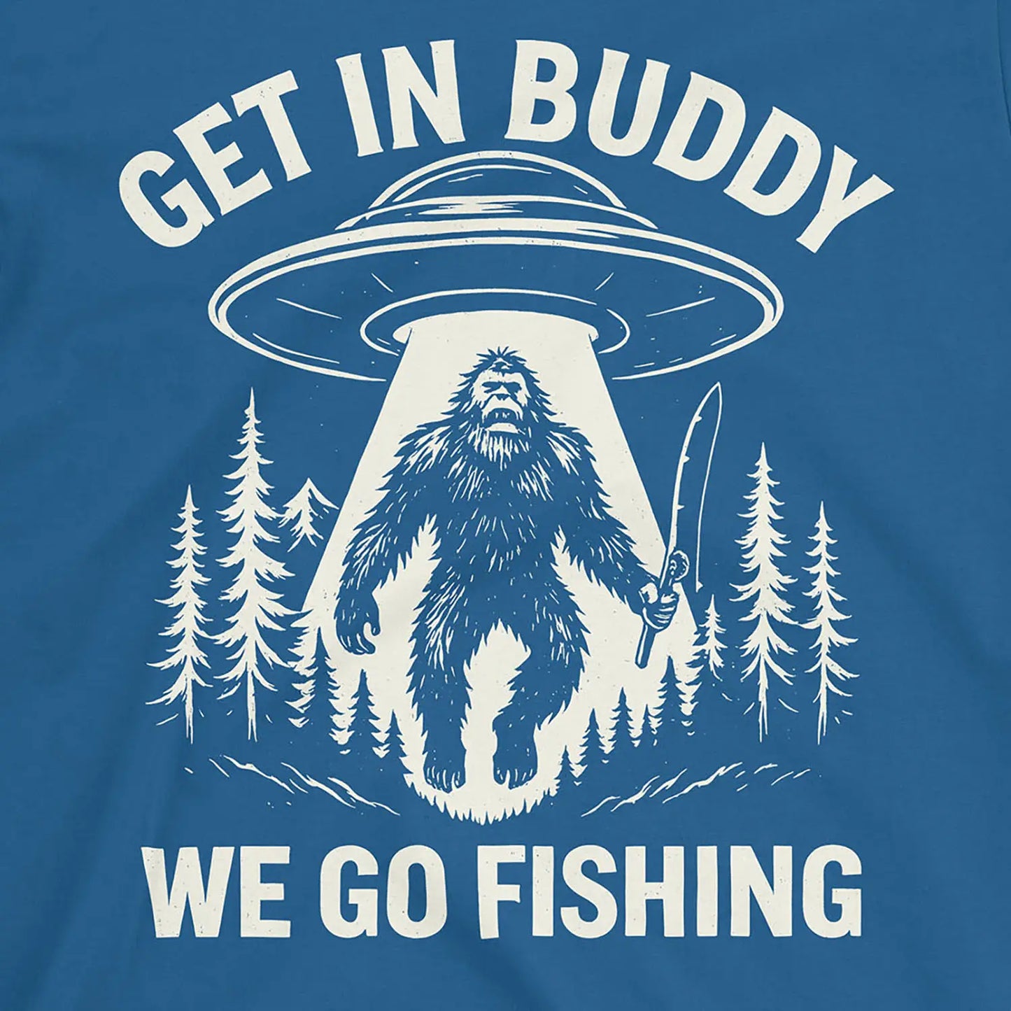 Get In Buddy, We Go Fishing Tee Royal T-Shirt