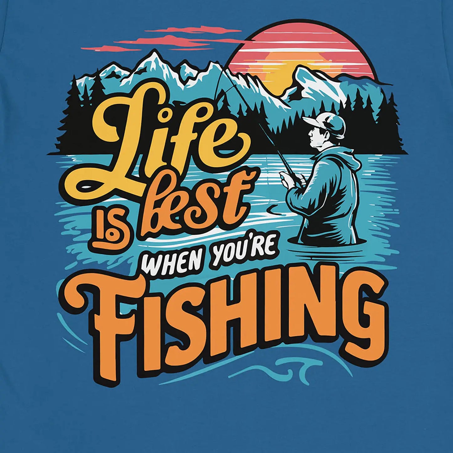 Royal, Life is Best When You are Fishing  Tee – fish-room
