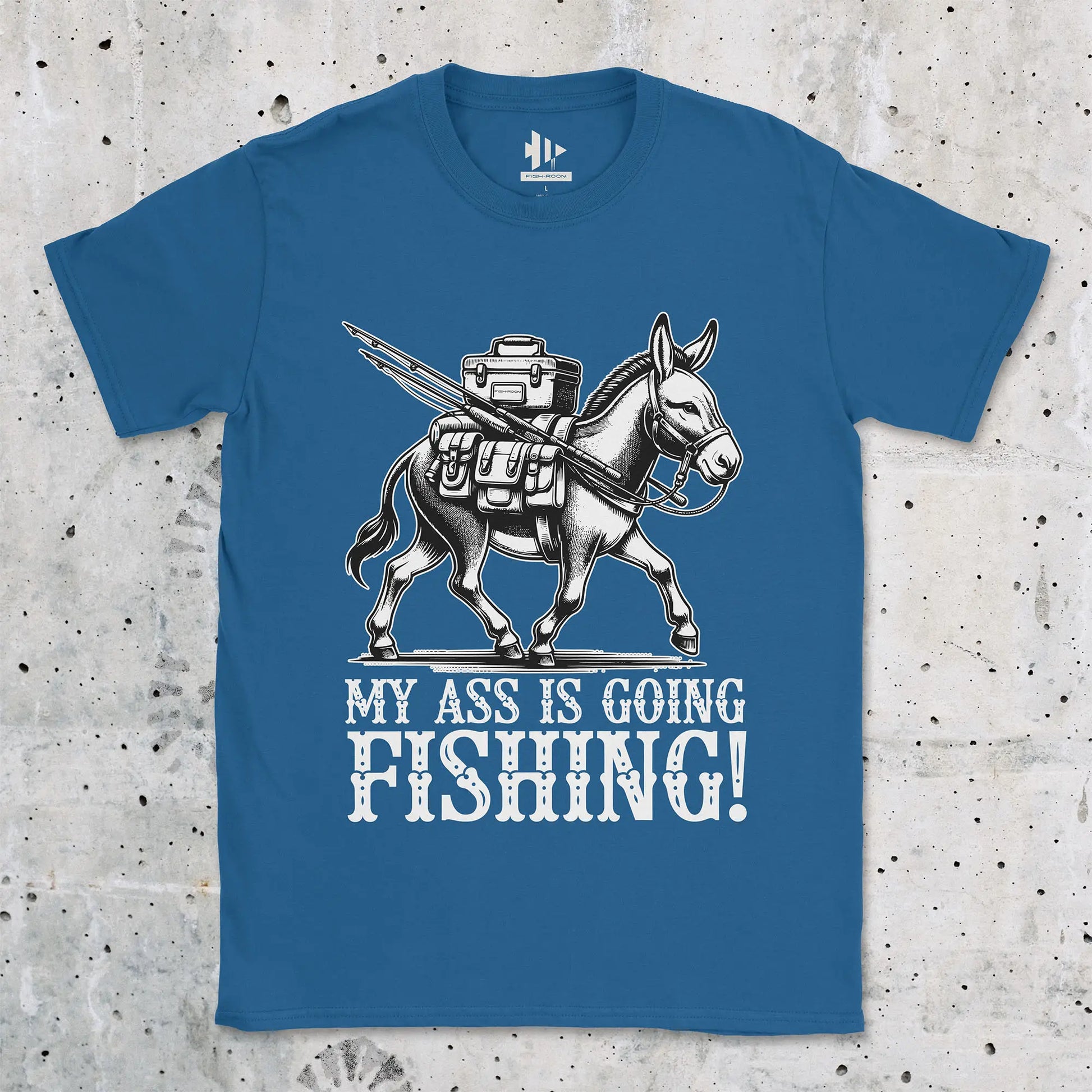 My Ass is Going Fishing! Tee Royal T-Shirt