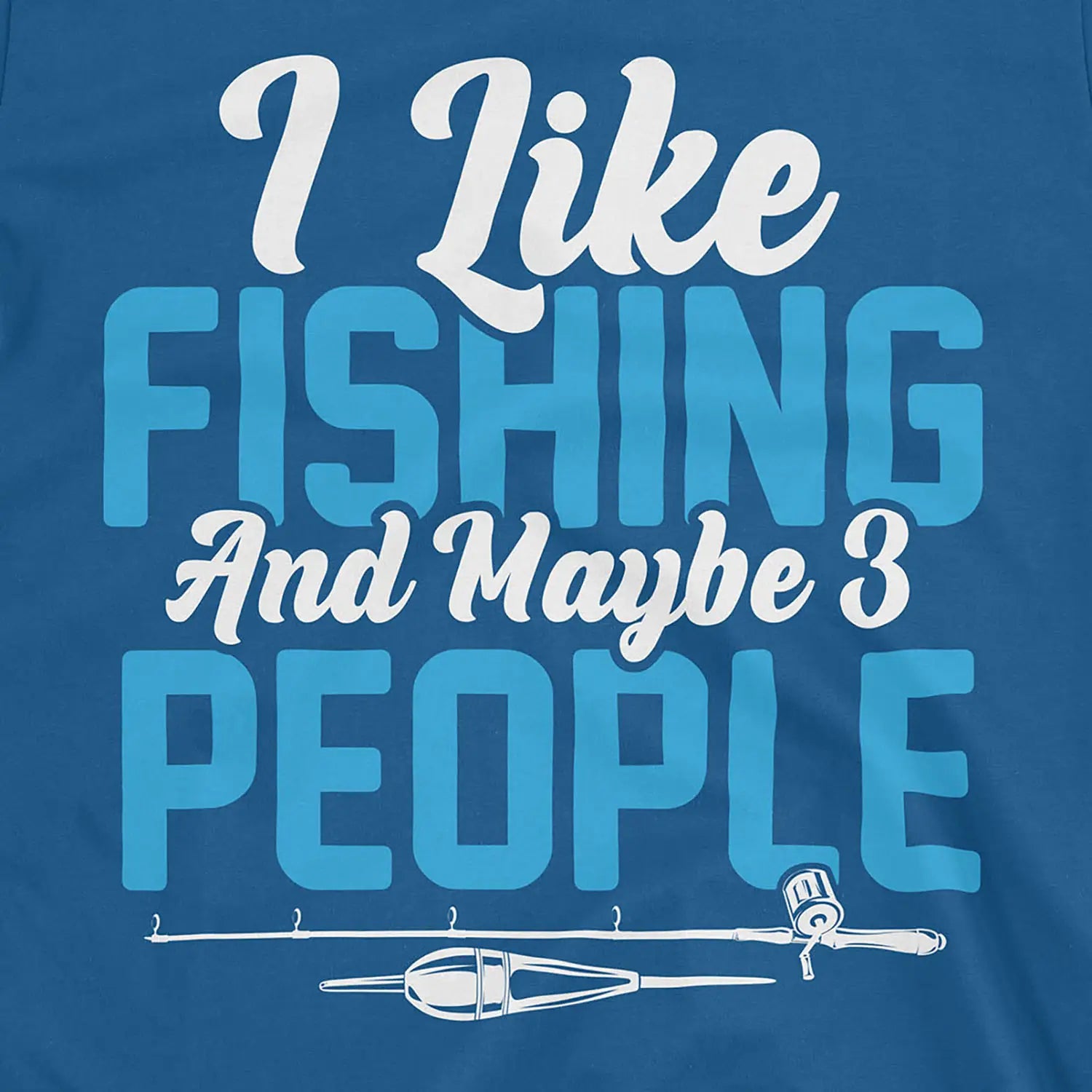I Like Fishing Tee Royal T-Shirt
