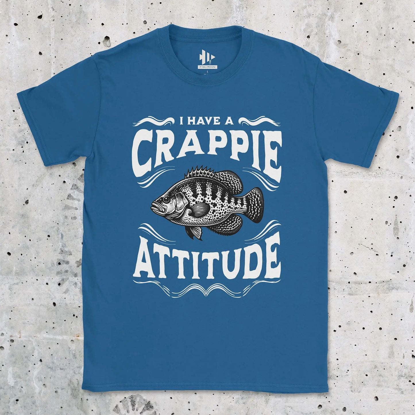 Royal, I have a Crappie Attitude Tee – fish-room