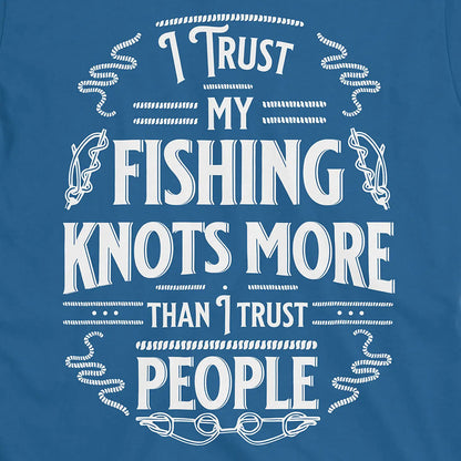 Royal, I Trust My Fishing Knots More Than I Trust People Tee – fish-room