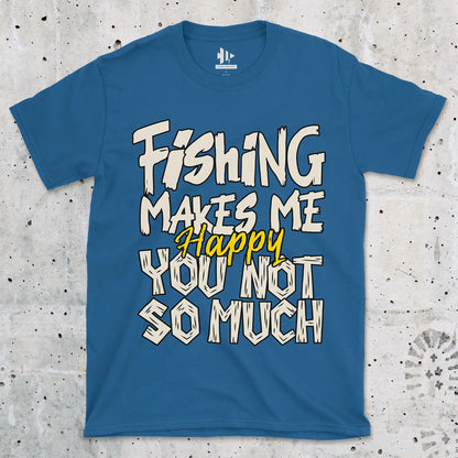 Royal, Fishing Makes Me Happy, You Not So Much  Tee – fish-room