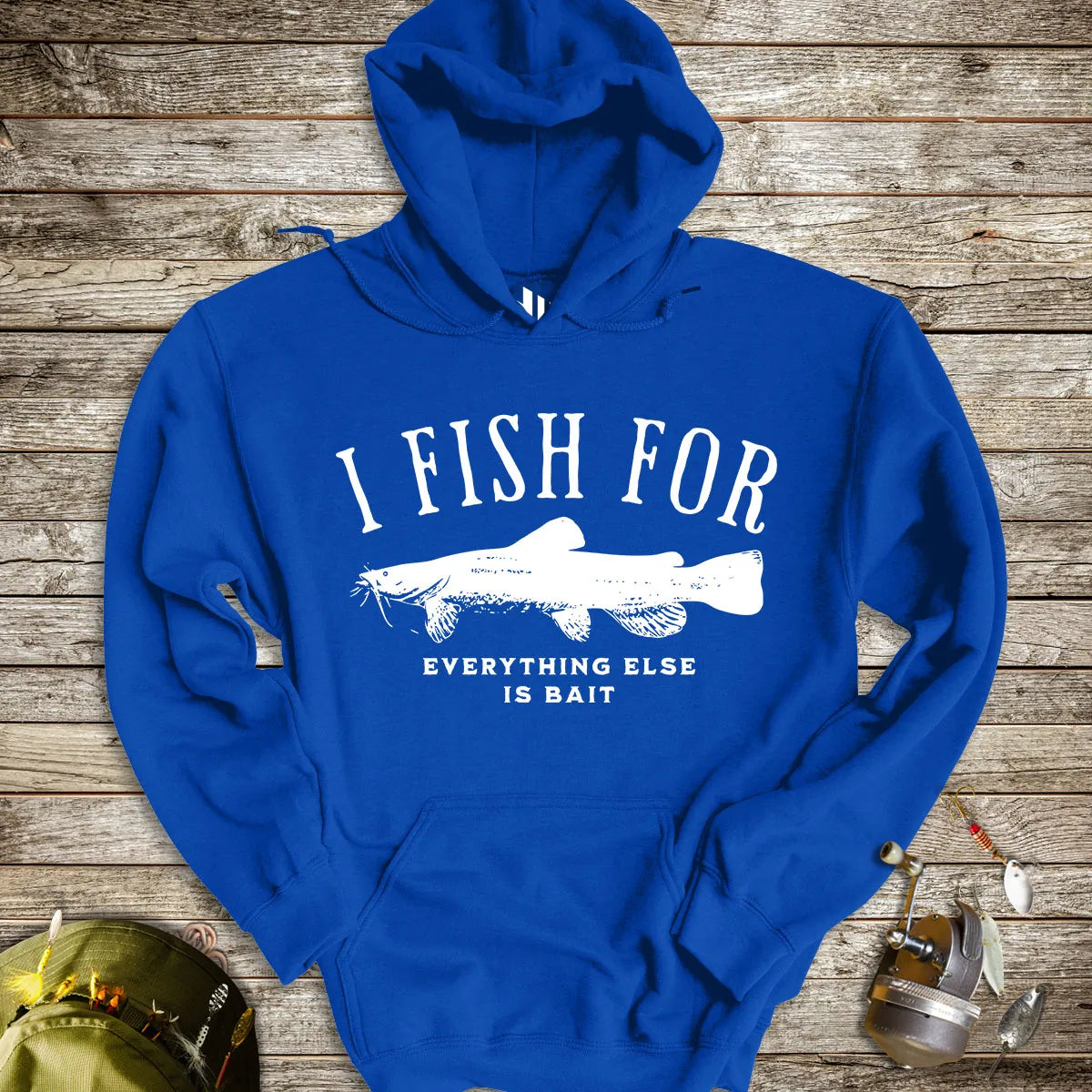 Royal, I Fish for Catfish; Everything Else Is Bait Hoodie – fish-room