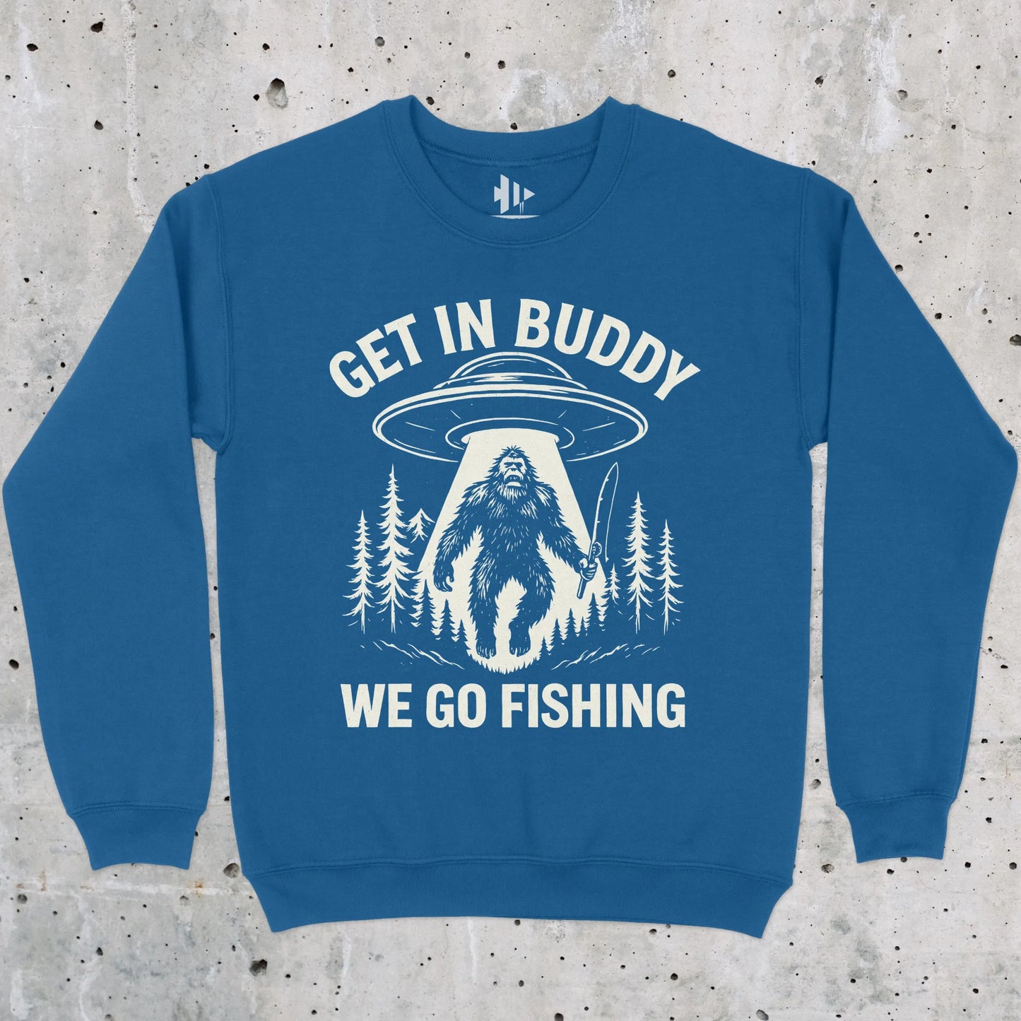 Royal, Get In Buddy, We Go Fishing Sweatshirt – fish-room
