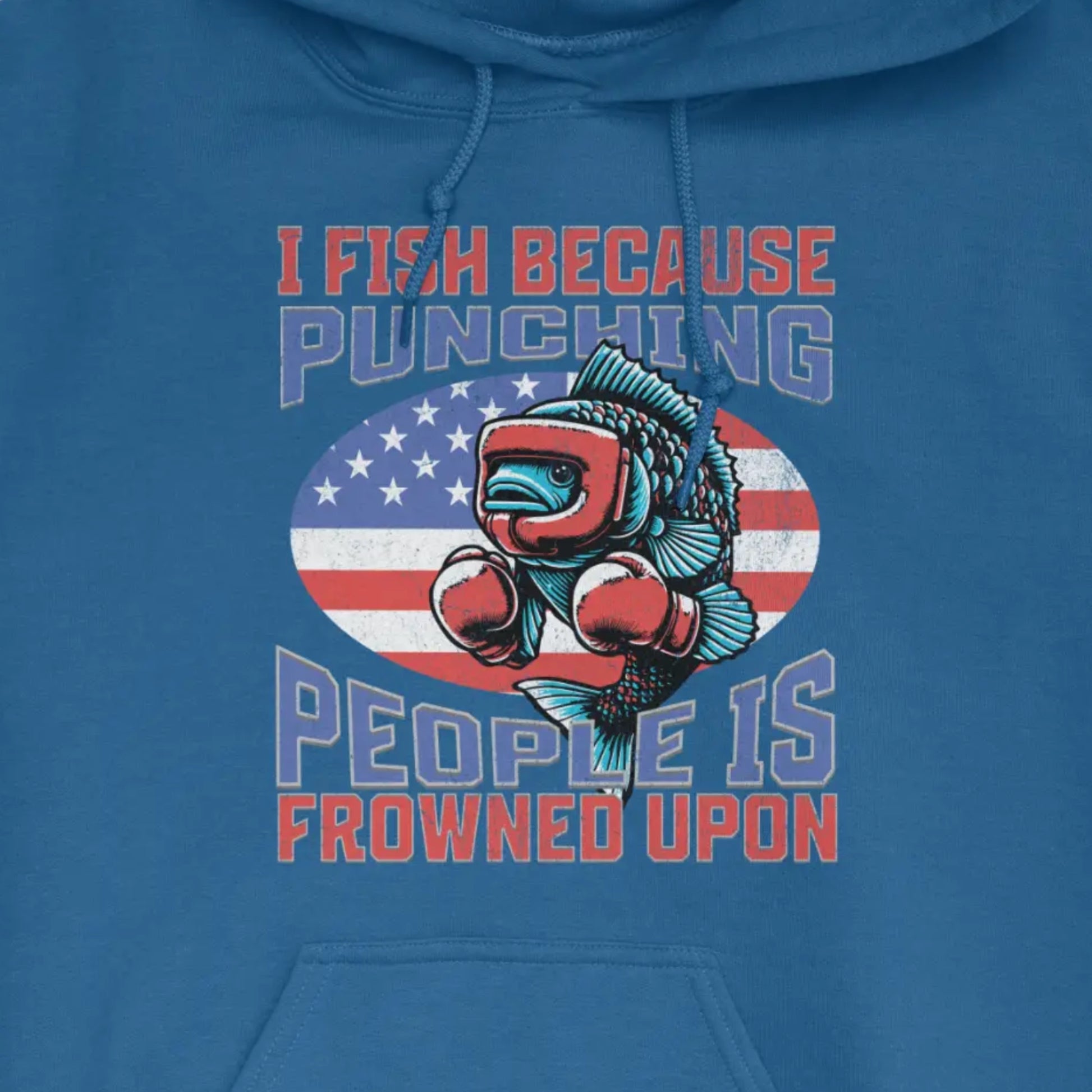 Royal, I Fish Because Punching People Is Frowned Upon USA Hoodie – fish-room