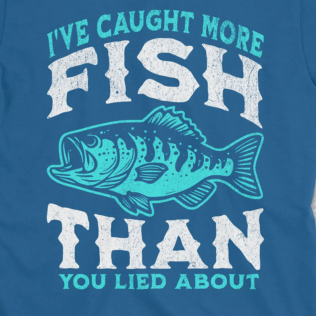 More Fish Than You Lied About Tee Royal T-Shirt