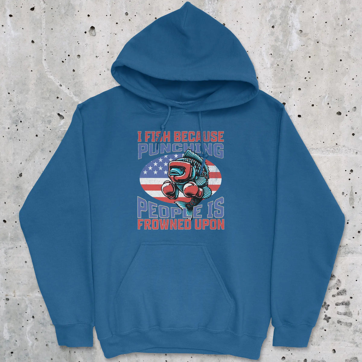 Royal, I Fish Because Punching People Is Frowned Upon USA Hoodie – fish-room