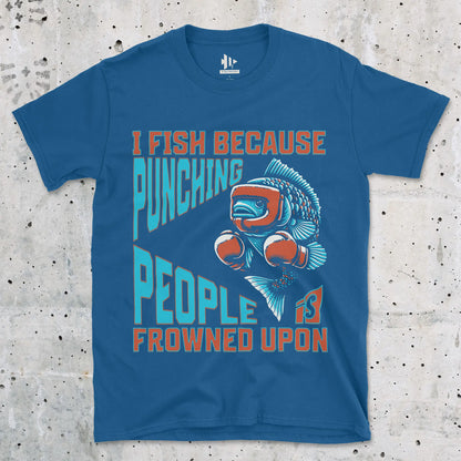 Royal, I Fish Because Punching People Is Frowned Upon Tee – fish-room