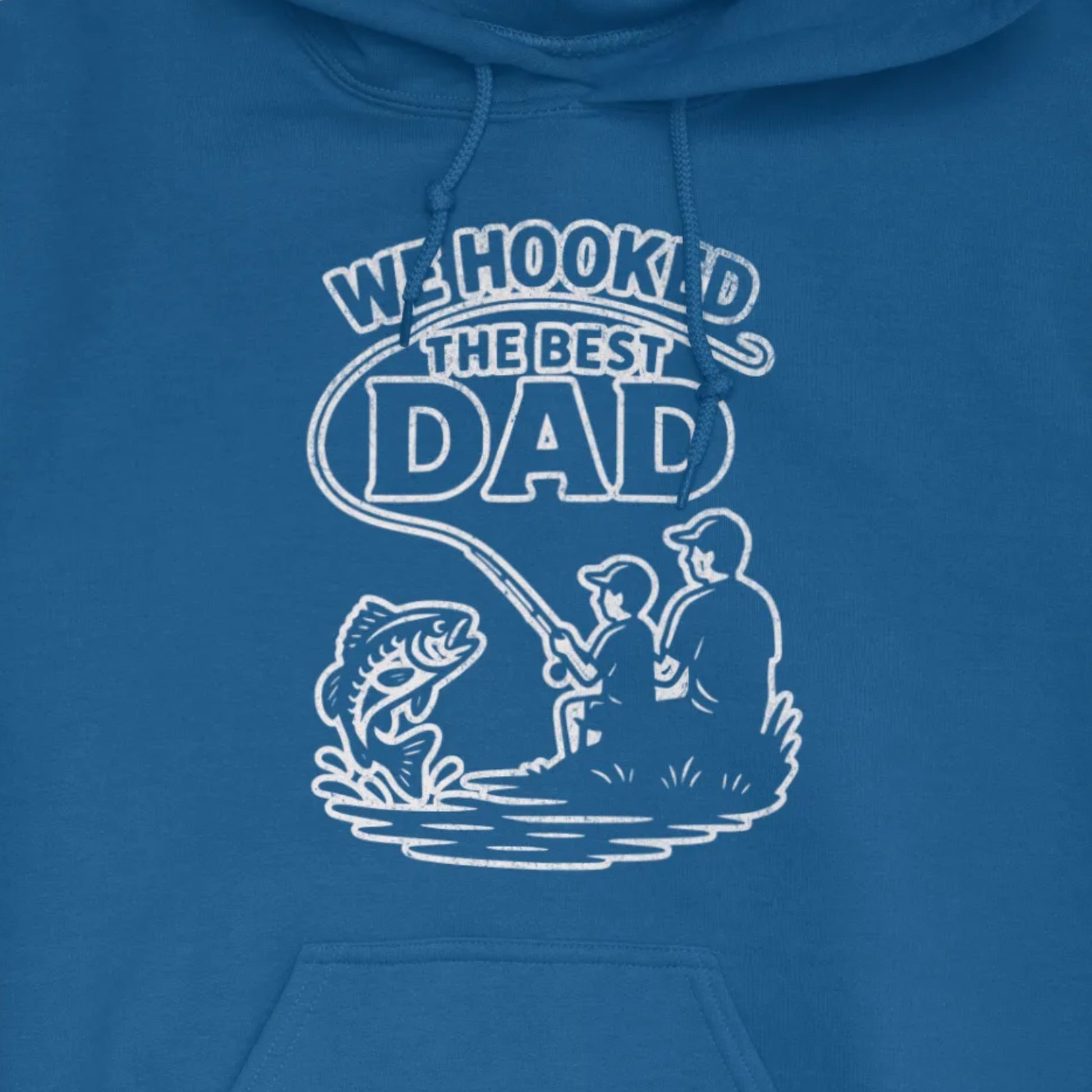 Royal, We Hooked the Best Dad Hoodie – fish-room