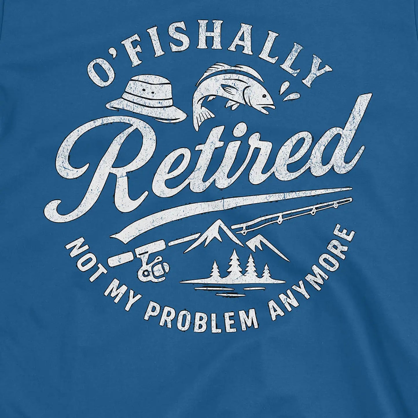 O'Fishally Retired Tee T-Shirt