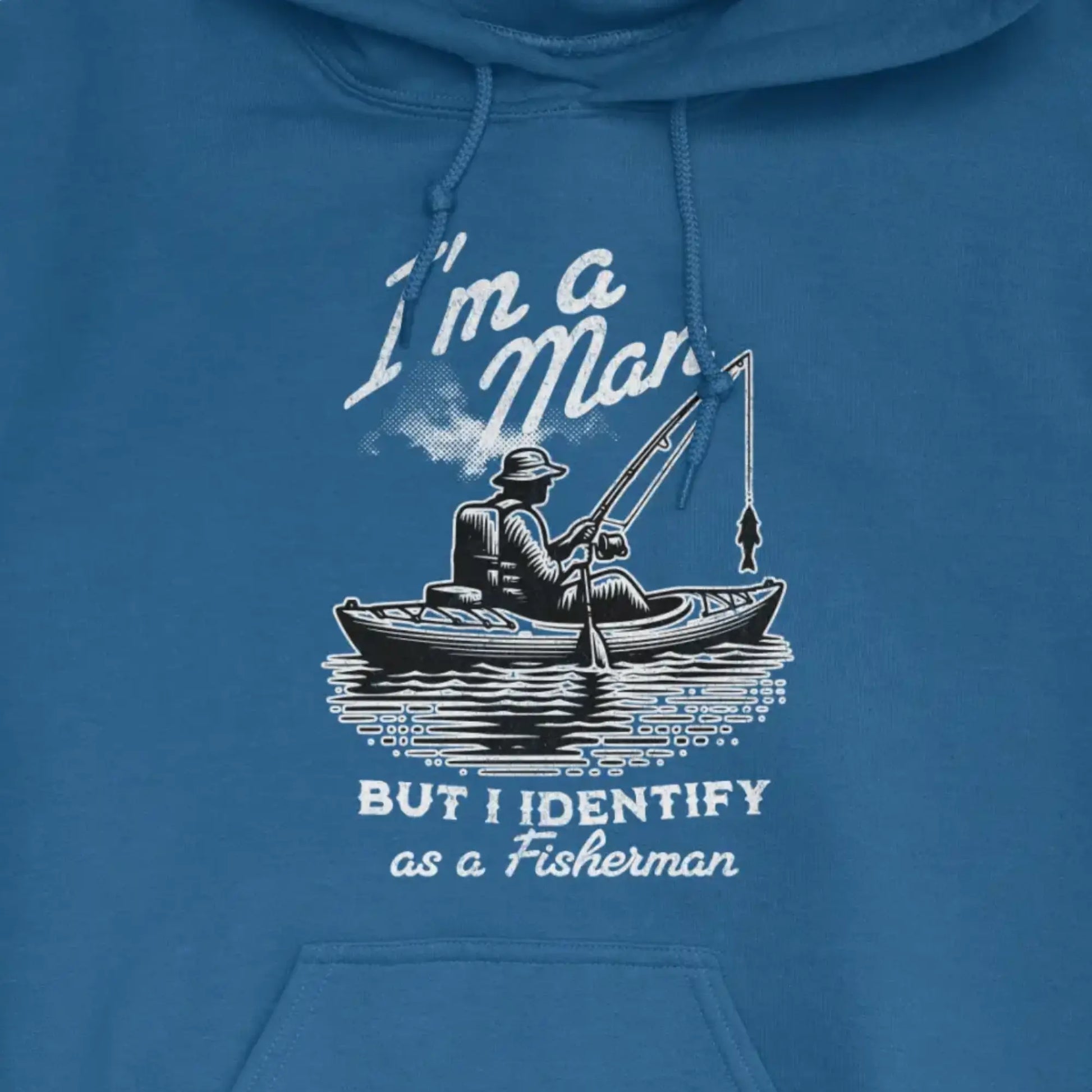 Royal, I'm a Man, But I Identify as a Fisherman Hoodie – fish-room