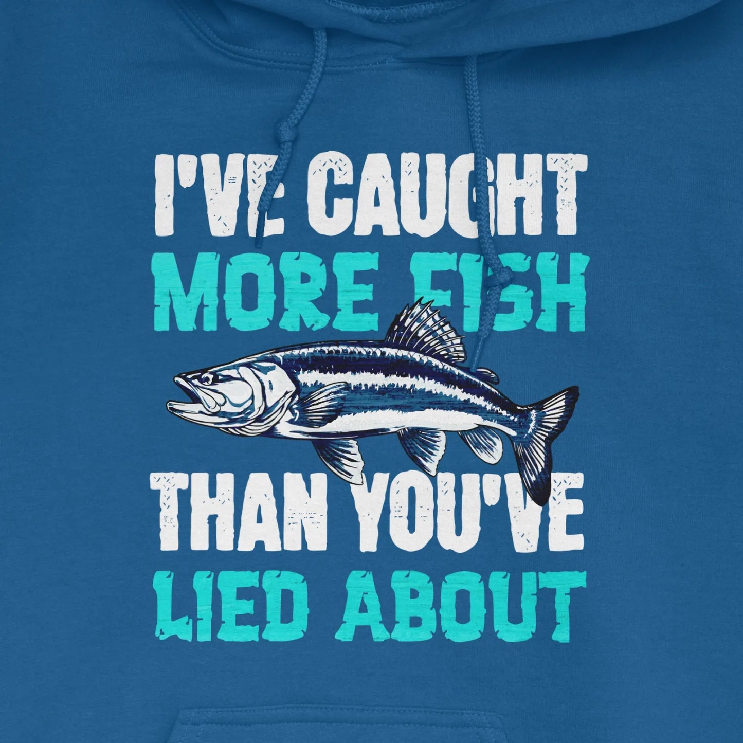 Royal, I've Caught More Fish Than You Lied About Hoodie – fish-room
