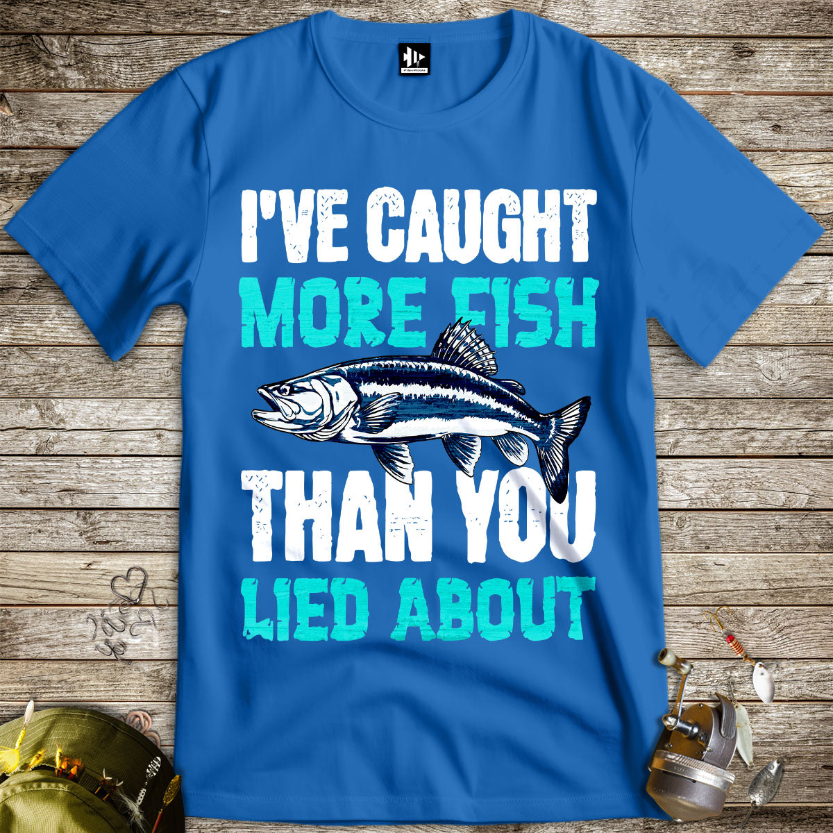 I've Caught More Fish Than You Lied About Tee-funny fishing t shirt-FISH-ROOM LLC