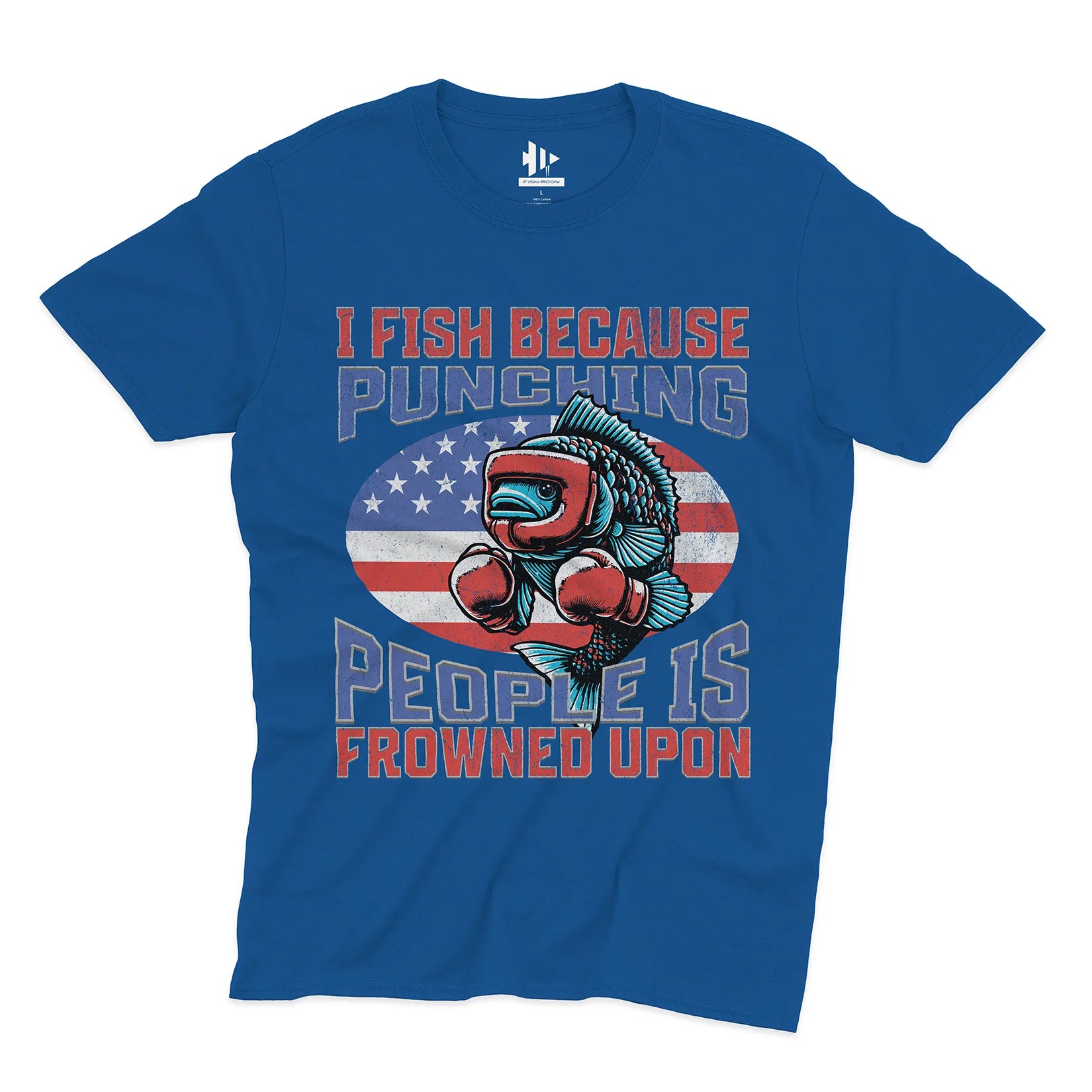 I Fish Because Punching People Is Frowned Upon USA Tee