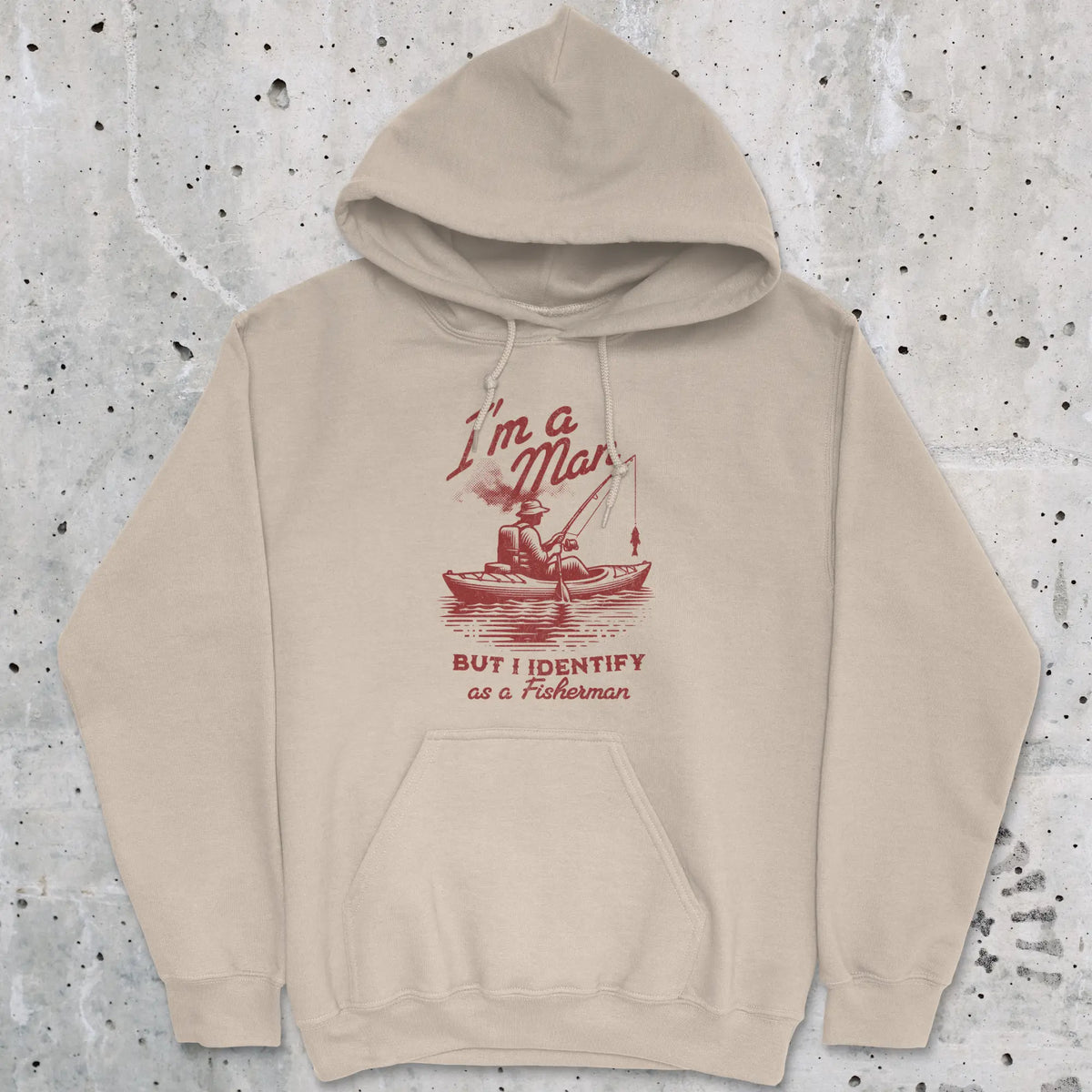 Sand, I'm a Man, But I Identify as a Fisherman Hoodie – fish-room