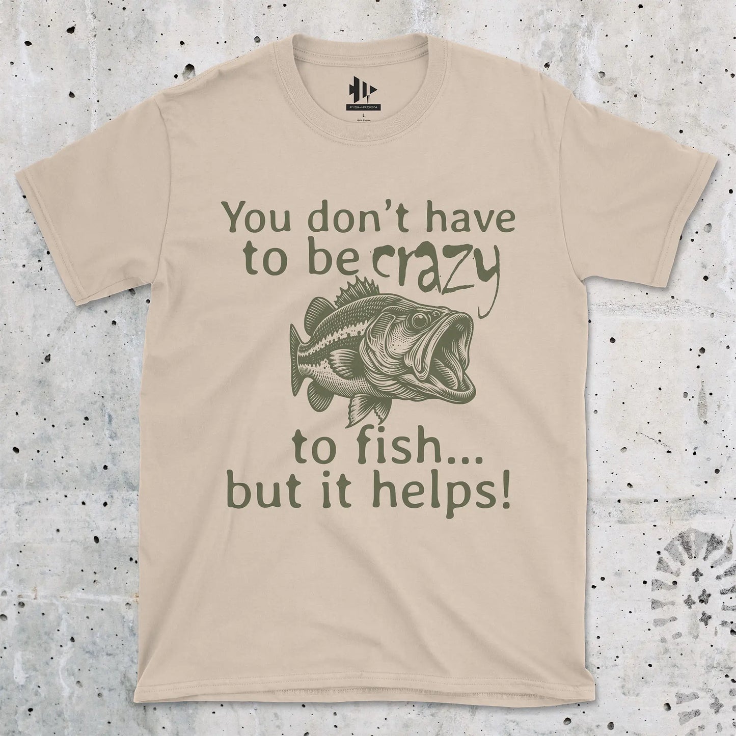 Sand, You Don't Have to Be Crazy to Fish... But It Helps! Tee – fish-room