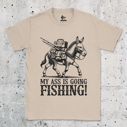 My Ass is Going Fishing! Tee Sand T-Shirt