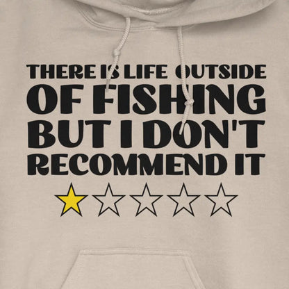 Sand, There is Life Outside of Fishing, But I Don't Recommend it Hoodie – fish-room