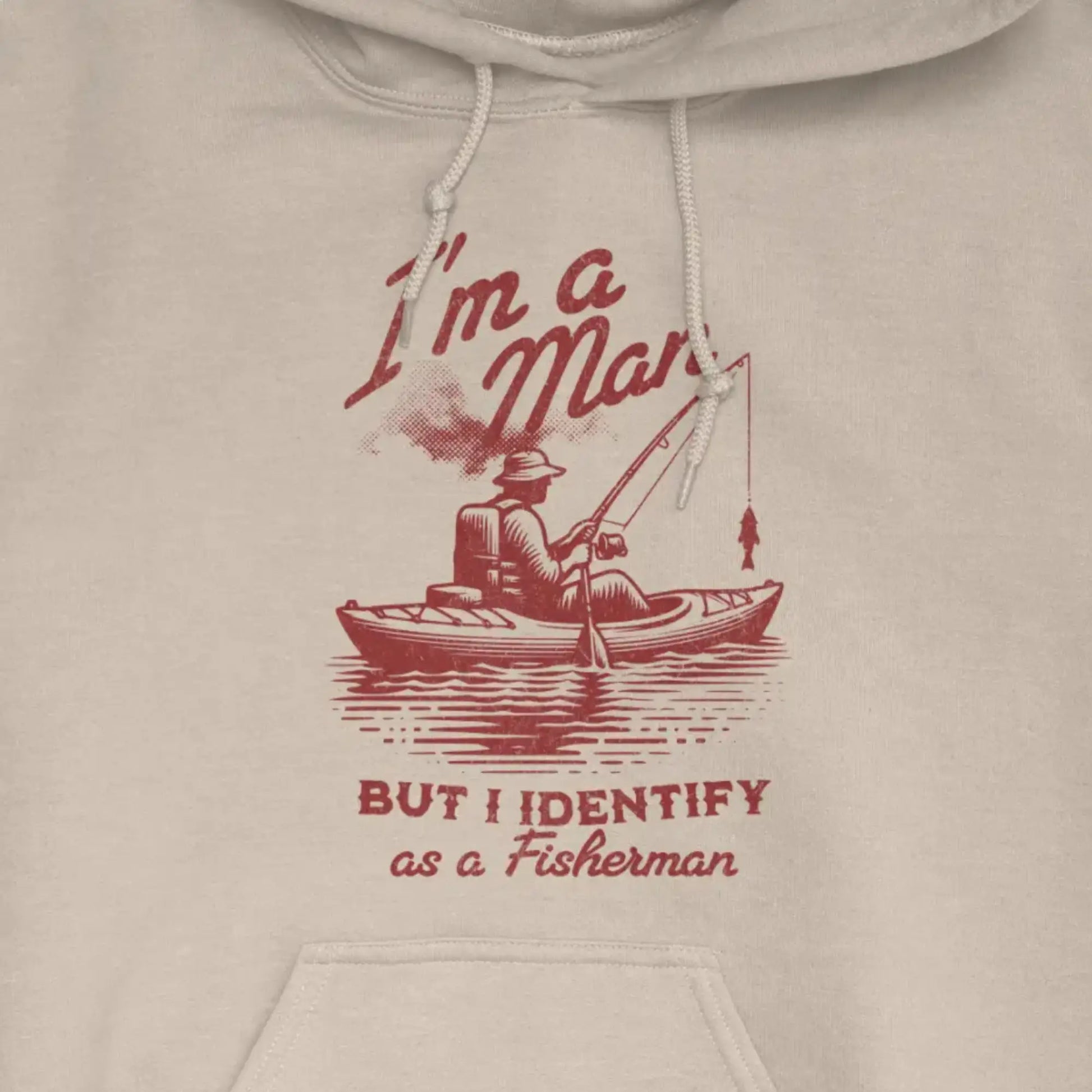 Sand, I'm a Man, But I Identify as a Fisherman Hoodie – fish-room