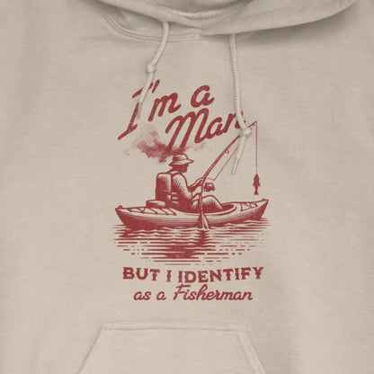 Sand, I'm a Man, But I Identify as a Fisherman Hoodie – fish-room