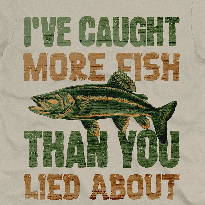 I've Caught More Fish Tee
