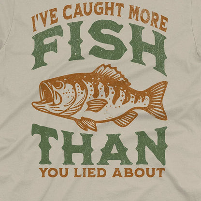 More Fish Than You Lied About Tee