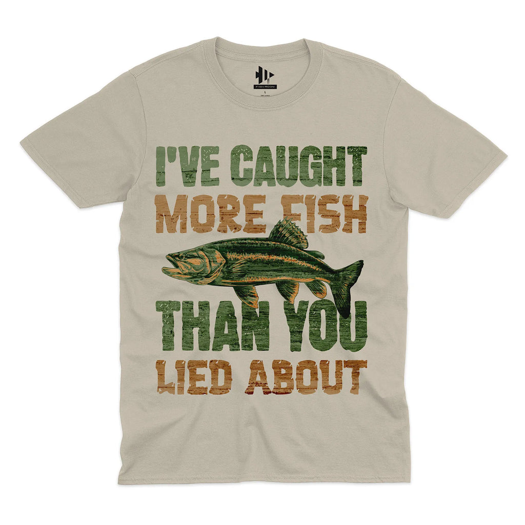 I've Caught More Fish Tee