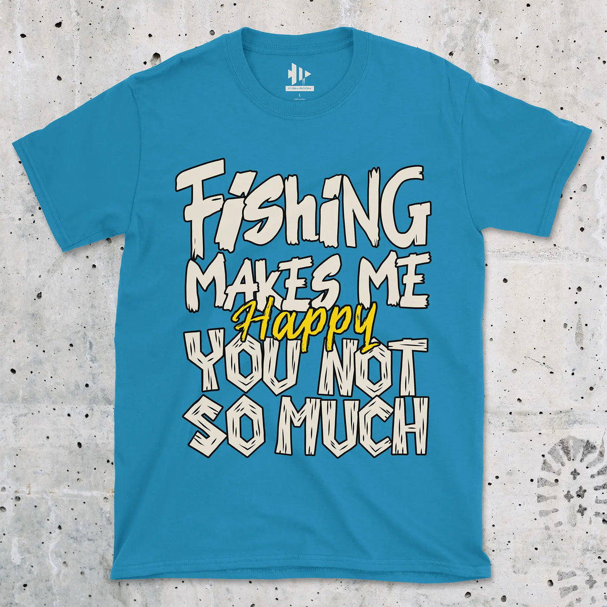 Sapphire, Fishing Makes Me Happy, You Not So Much  Tee – fish-room