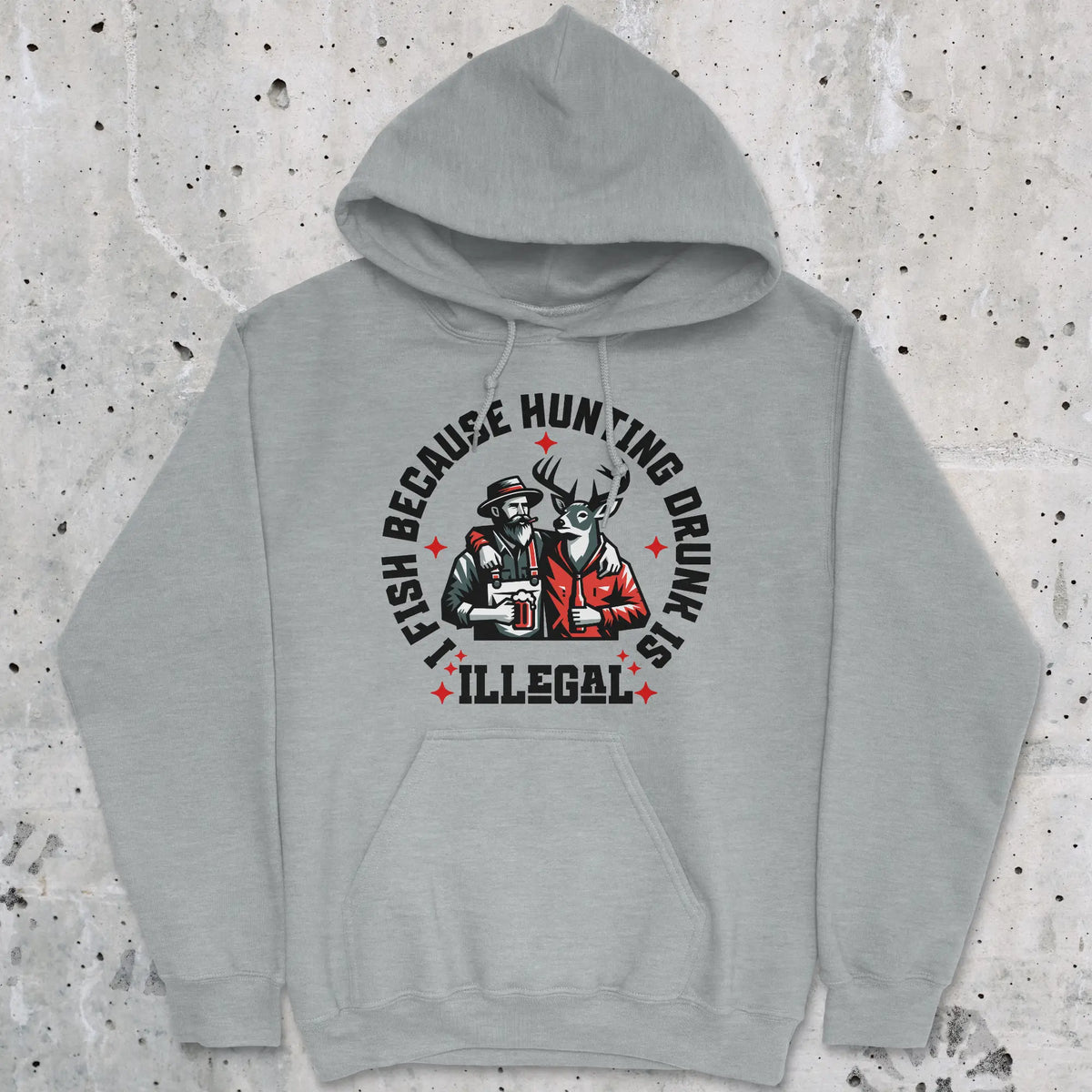 Sport Grey, I Fish Because Hunting Drunk Is Illegal Hoodie – fish-room