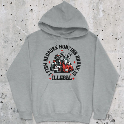 Sport Grey, I Fish Because Hunting Drunk Is Illegal Hoodie – fish-room