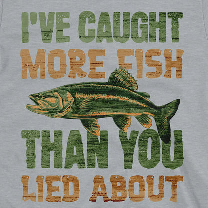 I've Caught More Fish Tee