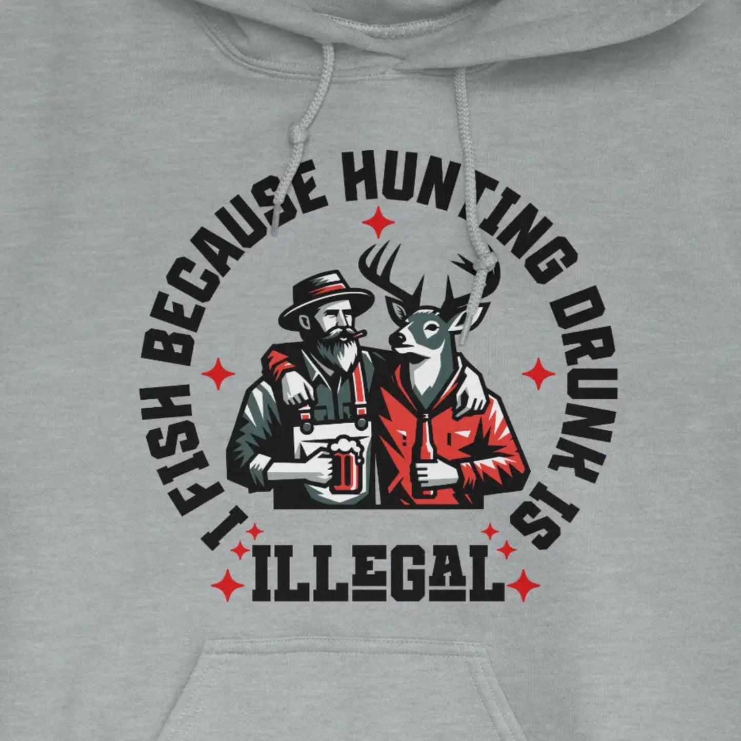 Sport Grey, I Fish Because Hunting Drunk Is Illegal Hoodie – fish-room