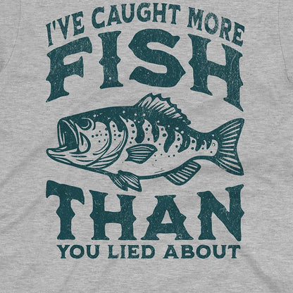 More Fish Than You Lied About Tee