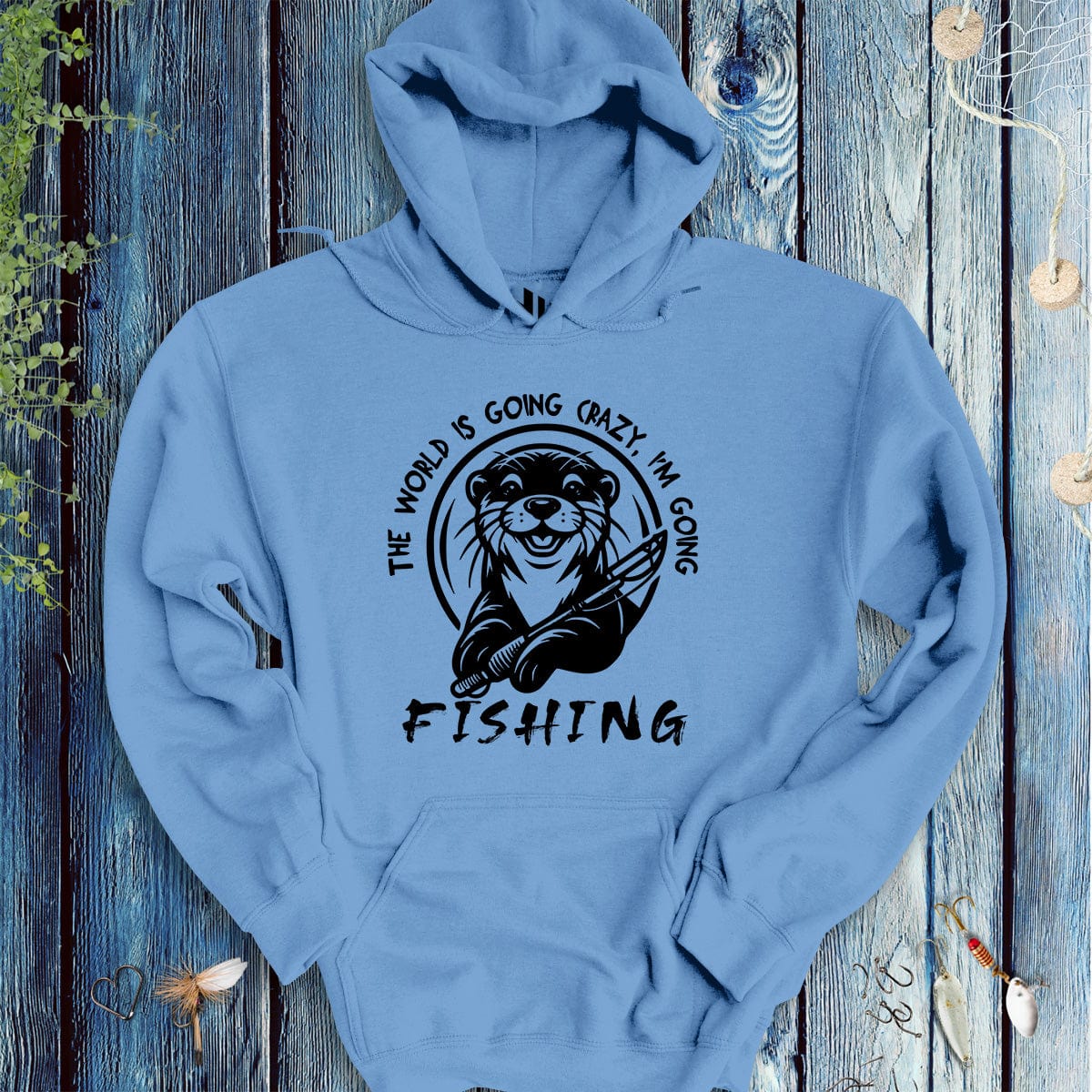 fish-room llc Hoodie Carolina blue / S The World is Going Crazy, I'm Going Fishing Hoodie