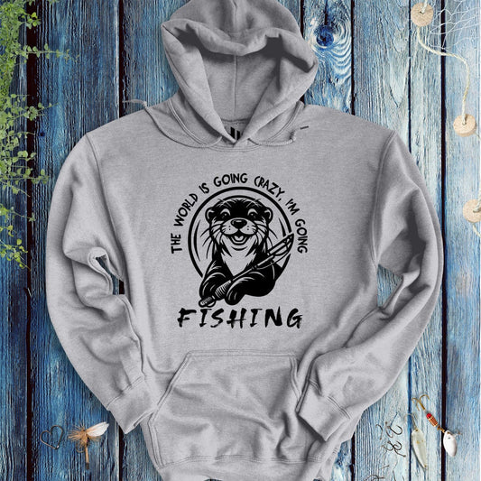 fish-room llc Hoodie Sport Grey / S The World is Going Crazy, I'm Going Fishing Hoodie