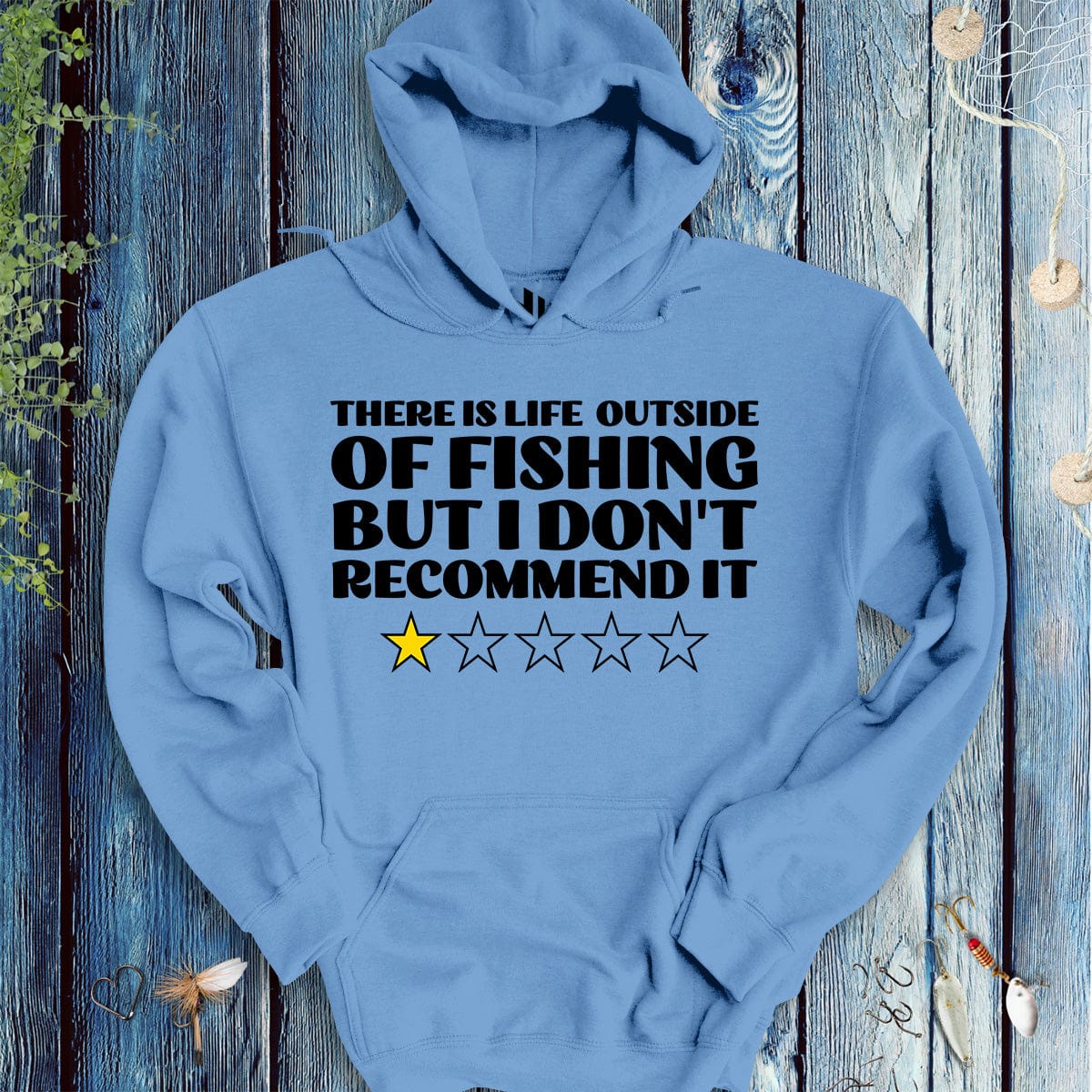 fish-room llc Hoodie Carolina blue / S There is Life Outside of Fishing, But I Don't Recommend it Hoodie