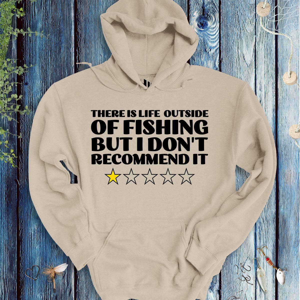 fish-room llc Hoodie Sand / S There is Life Outside of Fishing, But I Don't Recommend it Hoodie