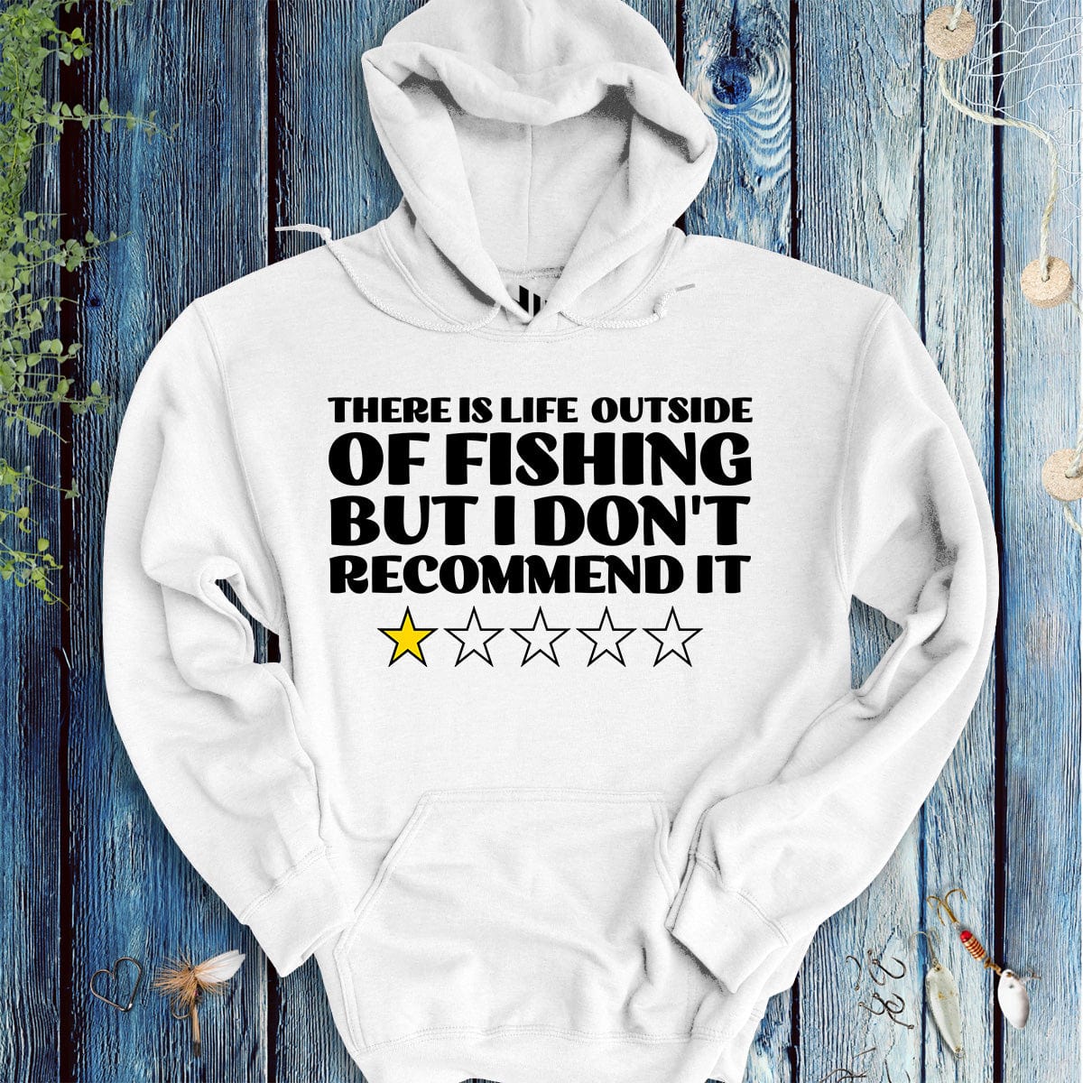 fish-room llc Hoodie White / S There is Life Outside of Fishing, But I Don't Recommend it Hoodie