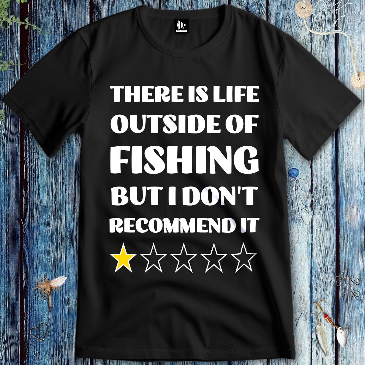 fish-room llc T-Shirt Black / S There is life outside of fishing, but I don't recommend it T-Shirt