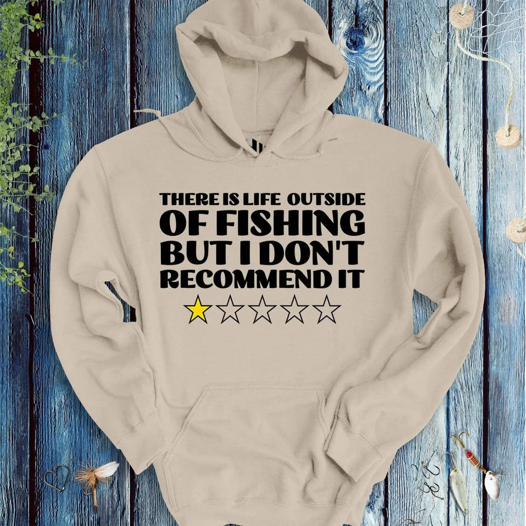There is Life Outside of Fishing, But I Don't Recommend it Hoodie - FISH - ROOM LLC