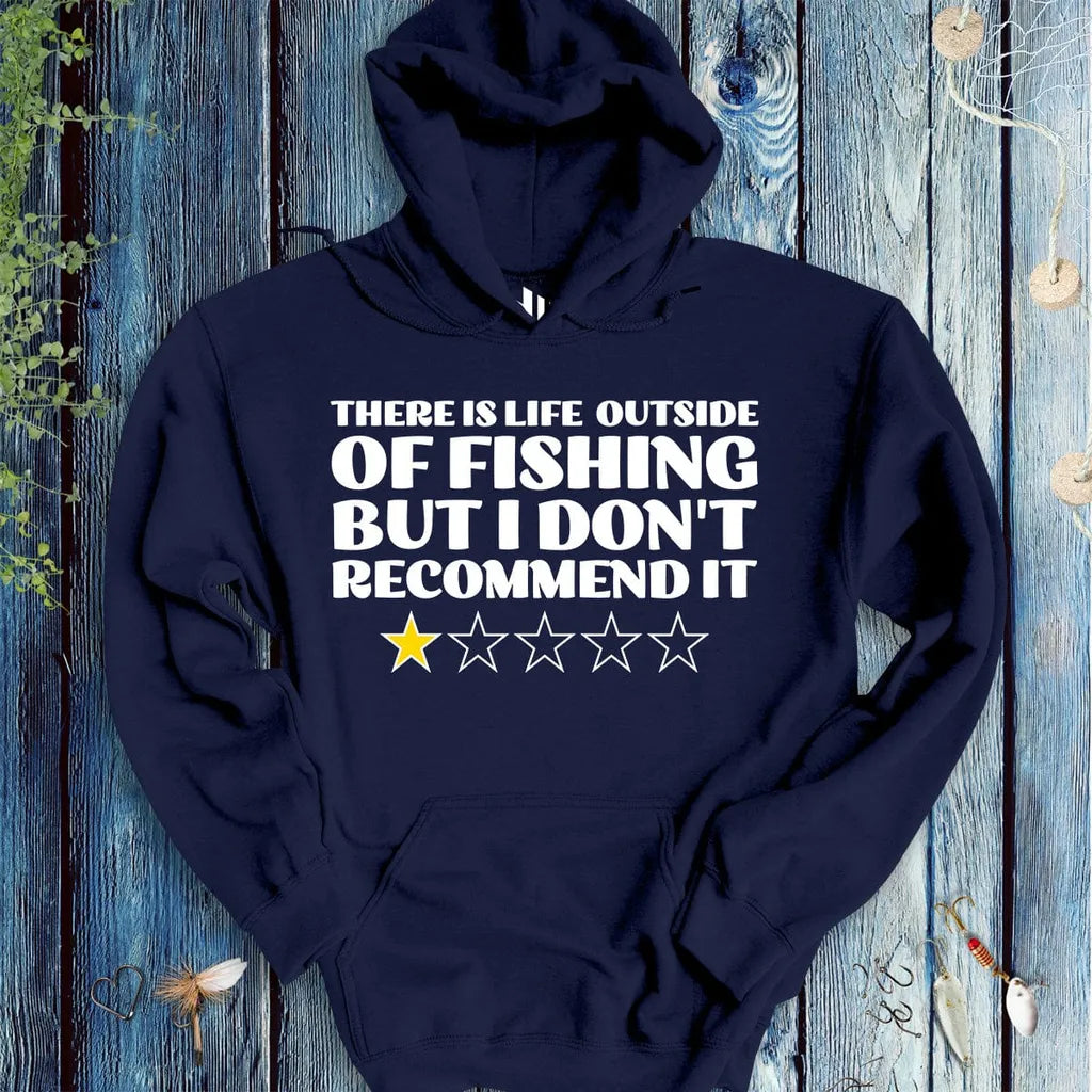 There is Life Outside of Fishing, But I Don't Recommend it Hoodie - FISH - ROOM LLC